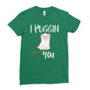 i puggin love you Ladies Fitted T-Shirt