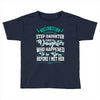 i don't have stepdaughter funny gift for stepdad. Toddler T-shirt