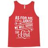 As For Me And My House We Will Serve The Lord Tank Top