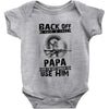 Back Off I Have A Crazy Papa And I am not Afraid To Use Him Baby Onesie