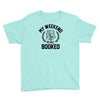 my weekend is all booked Youth Tee