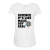 Science It's Like Magic But Real Maternity Scoop Neck T-shirt