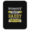 Nobody Is Perfect But If You Are A Daddy You Are Pretty Damn Close Mousepad