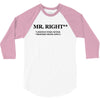mr right funny t shirt humor sex college pimp tee s 3xl 3/4 Sleeve Shirt