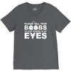 please tell your boobs to stop staring at my eyes V-Neck Tee
