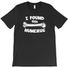 i found this humerus T-Shirt