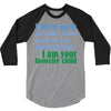 i am your favorite child 3/4 Sleeve Shirt