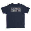tell me now before i blow $50 on drinks Youth Tee