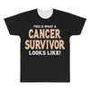 This Is What a Cancer Survivor Looks Like All Over Men's T-shirt