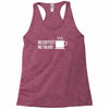 no coffee no talkie Racerback Tank