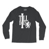 till die Long Sleeve Shirts