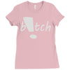 b!tch Ladies Fitted T-Shirt