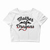 mother of dragons Crop Top