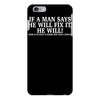 if a man say's he will fix it funny iPhone 6/6s Plus Case