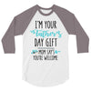 i'm your father's day gift mom says you're welcome 3/4 Sleeve Shirt