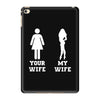 my wife your wife iPad Mini 4