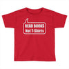 read books not t shirts (2) Toddler T-shirt