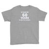 it took me 60 years 2 Youth Tee