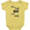 all the boo love me Baby Bodysuit