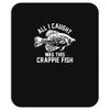 all i caught was this crappie fish Mousepad