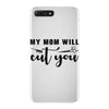 my mom will cut you iPhone 7 Plus Case
