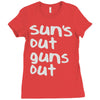 suns out guns out Ladies Fitted T-Shirt