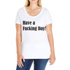 have a fucking day Ladies Curvy T-Shirt