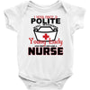 I Was One A Polite Well Mannered Young Lady And Then I Became A Nurse Baby Bodysuit