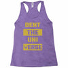 Dent The Universe Racerback Tank