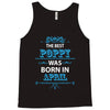The Best Papa Was Born In April Tank Top