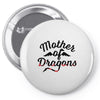 mother of dragons Pin-back button