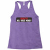 I HAVE MONEY Racerback Tank