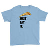 just eat it pizza lover Youth Tee