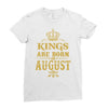 kings are born in august Ladies Fitted T-Shirt
