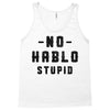 No Hablo Stupid Tank Top