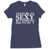 i hate being sexy printed Ladies Fitted T-Shirt