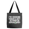 I Am Kicking Cancers Butt Whats Your Superpower ? Tote Bags