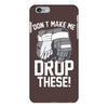 don't make me iPhone 6/6s Plus Case