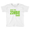 daddy's little zombie hunter Toddler T-shirt