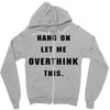 Hang On Let Me Overthink This Zipper Hoodie