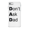 don't ask dad iPhone 7 Case