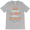 dad the man the myth the best dad ever T-Shirt