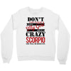 don't flirt with me i love may girl she is a crazy scorpio she will mu Crewneck Sweatshirt