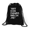 why does it always rain on me Drawstring Bags