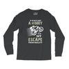 It is Not Just A Hobby It is My Escape From Reality Long Sleeve Shirts