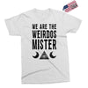 we are the weirdos mister Exclusive T-shirt