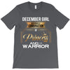 december girl is a perfect combination of princess and warrior T-Shirt