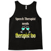 speech therapist needs wine therapy too Tank Top