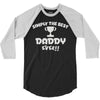 the best daddy 3/4 Sleeve Shirt
