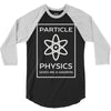 particle physics funny pun 3/4 Sleeve Shirt